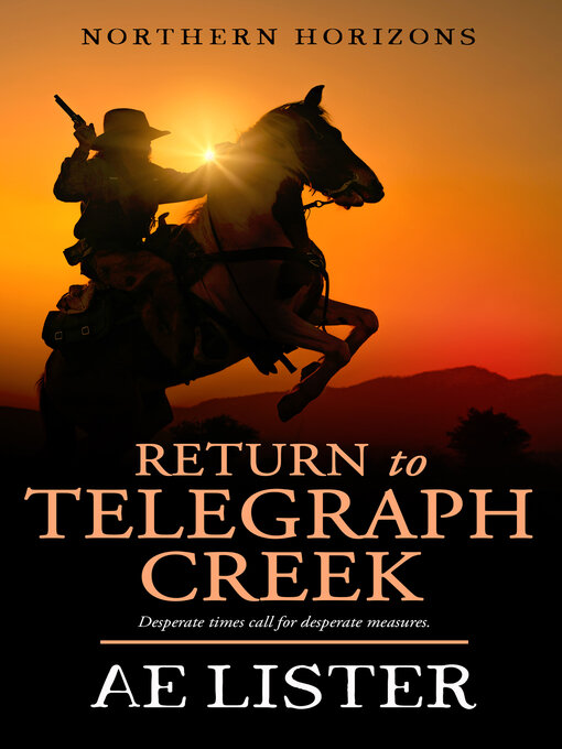 Title details for Return to Telegraph Creek by AE Lister - Available